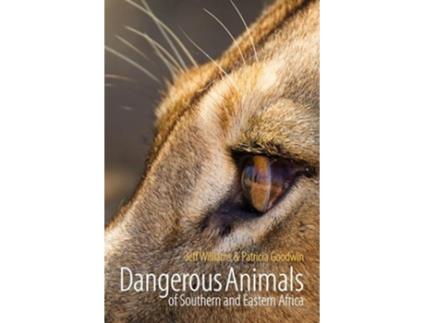 Livro Dangerous Animals of Southern and Eastern Africa de Patricia Goodwin (Inglês)