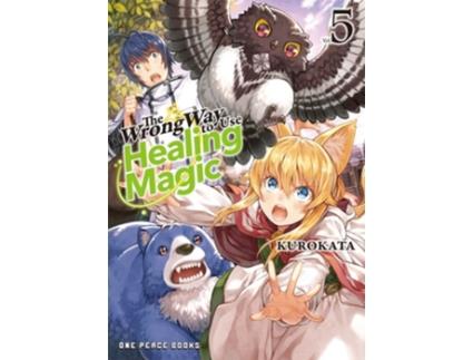 Livro The Wrong Way to Use Healing Magic Volume 5 de Kurokata Kurokata (Inglês)