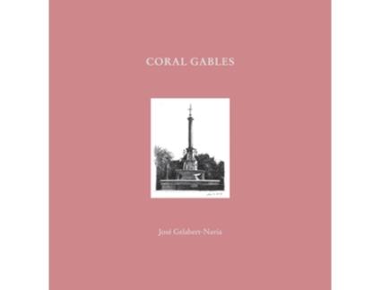 Livro Coral Gables de Gelabert-Navia, José et al. (Inglês - Capa Dura)