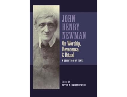Livro Newman on Worship, Reverence, and Ritual de John Henry Newman (Inglês - Capa Dura)