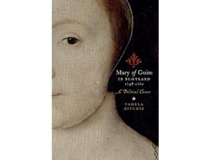 Livro Mary of Guise in Scotland, 1548-1560 de Pamela E Ritchie (Inglês)