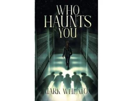 Livro Who Haunts You de Mark Wheaton (Inglês)