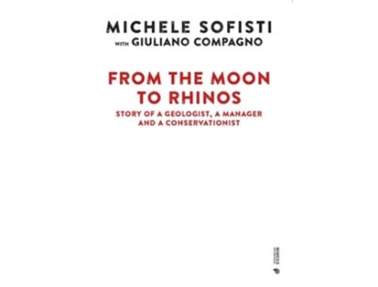 Livro From the Moon to Rhinos de Sofisti Michele e Compagno Giuliano (Inglês - Capa Dura)