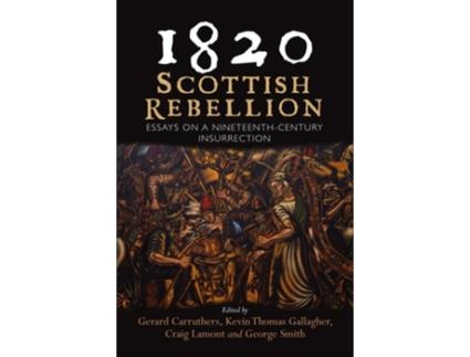 Livro 1820 Scottish Rebellion de Gerard Carruthers, Kevin Thomas Gallagher et al. (Inglês - Capa Dura)