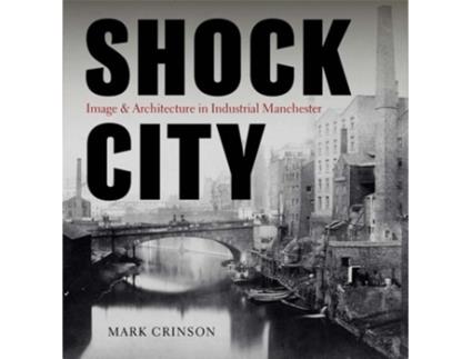 Livro Shock City de Mark Crinson (Inglês - Capa Dura)