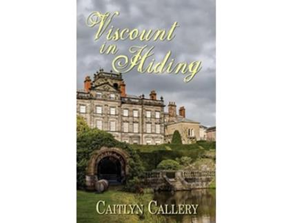 Livro Viscount in Hiding de Caitlyn Callery (Inglês)