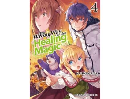 Livro The Wrong Way to Use Healing Magic Volume 4 de Kurokata (Inglês)