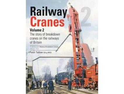 Livro Railway Cranes Volume 2 de Tatlow e Peter (Inglês - Capa Dura)