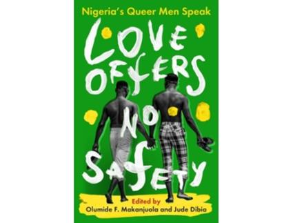 Livro Love Offers No Safety de Jude Dibia e Olumide F Makanjuola (Inglês - Capa Dura)