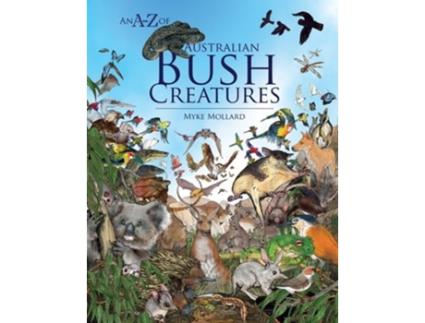 Livro An A-Z of Australian Bush Creatures de Myke Mollard (Inglês - Capa Dura)