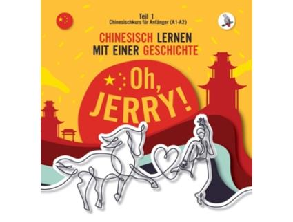 Livro Oh, Jerry! Chinesischkurs für Anfänger . Chinesisch lernen mit einer Geschichte. de Piotr Gibas (Inglês)