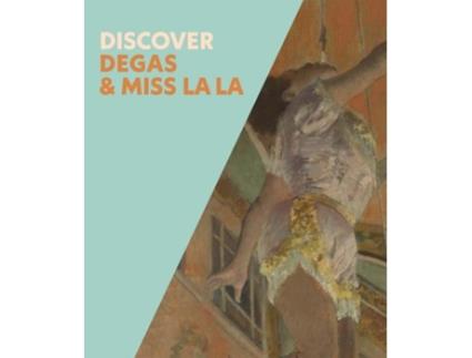 Livro Discover Degas amp Miss La La de Anne Robbins e Chiara Di Stefano (Inglês)