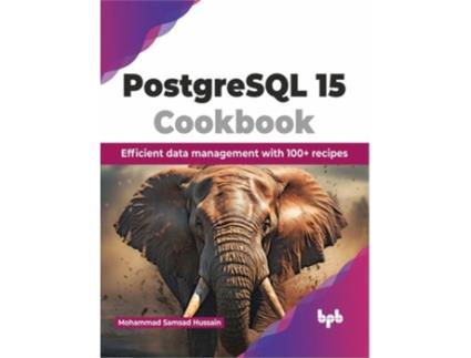 Livro PostgreSQL 15 Cookbook de Mohammad Samsad Hussain (Inglês)