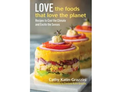 Livro Love the Foods That Love the Planet de Cathy Katin-Grazzini (Inglês - Capa Dura)