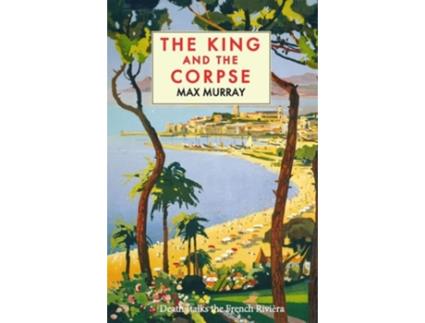 Livro The King and The Corpse de Max Murray (Inglês)