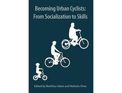 Livro Becoming Urban Cyclists de Matthieu Adam e Nathalie Ortar (Inglês)