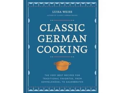 Livro Classic German Cooking de Luisa Weiss (Inglês - Capa Dura)