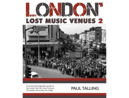 Livro Londons Lost Music Venue 2 de Talling e Paul (Inglês)