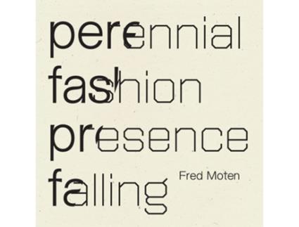 Livro Perennial Fashion Presence Falling de Fred Moten (Inglês)