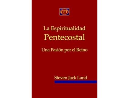 Livro La Espiritualidad Pentecostal de Steven Jack Land (Espanhol)