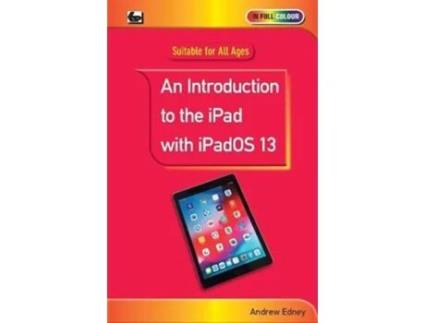 Livro An Introduction to the iPad with iPadOS 13 de Andrew Edney (Inglês)