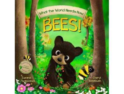 Livro What the World Needs Now Bees! de Cheryl Rosebush (Inglês)