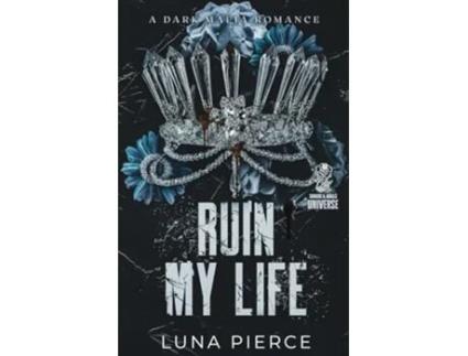 Livro Ruin My Life de Luna Pierce (Inglês)