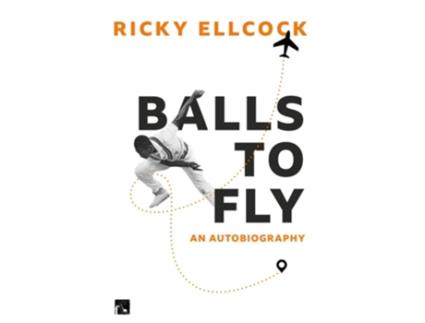 Livro Balls to Fly de Ricky Ellcock (Inglês - Capa Dura)
