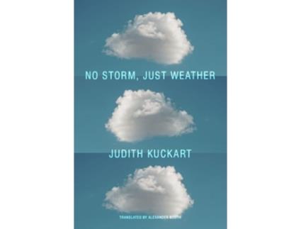 Livro No Storm, Just Weather de Judith Kuckart (Inglês - Capa Dura)