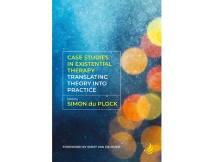 Livro Case Studies in Existential Therapy Translating Theory Into Practice de Simon du Plock (Inglês)