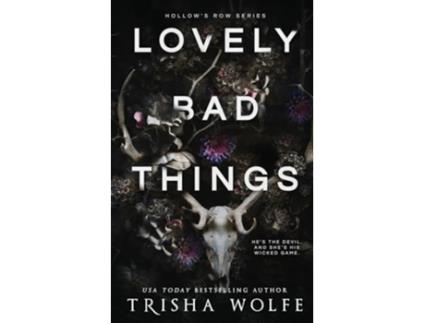 Livro Lovely Bad Things de Trisha Wolfe (Inglês)