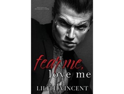 Livro Fear Me, Love Me de Lilith Vincent (Inglês)