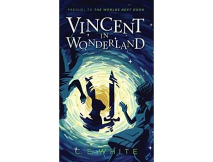 Livro Vincent in Wonderland Prequel to The Worlds Next Door de C E White (Inglês)