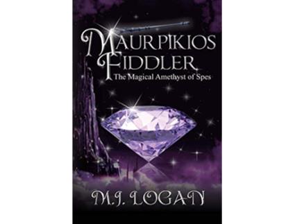 Livro Maurpikios Fiddler The Magical Amethyst of Spes de M J Logan (Inglês)