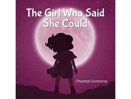Livro The Girl Who Said She Could de Chantal Contreras (Inglês)