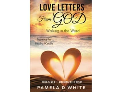 Livro Love Letters from God Walking in the Word Walking with Jesus de Pamela White (Inglês)