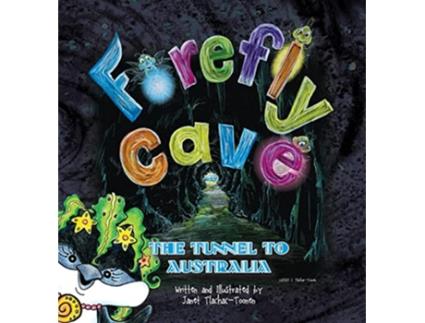 Livro Firefly Cave The Tunnel to Australia de Janet L Tlachac-Toonen (Inglês - Capa Dura)