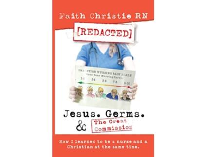 Livro Jesus Germs and the Great Commission How I learned to be a Nurse and a Christian at the same time de Faith Christie RN (Inglês)