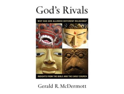 Livro Gods Rivals Why Has God Allowed Different Religions Insights from the Bible and the Early Church de Gerald R McDermott (Inglês)