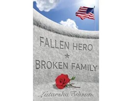 Livro Fallen Hero Broken Family de Latarsha Tolson (Inglês)