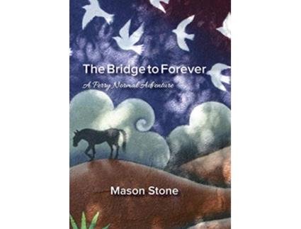 Livro The Bridge to Forever A Perry Normal Adventure de Mason Stone (Inglês)