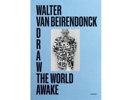 Livro Draw the World Awake de Walter Van Beirendonck (Inglês - Capa Dura)