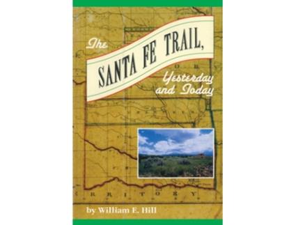 Livro The Santa Fe Trail de William E Hill (Inglês)