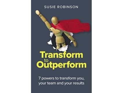 Livro Transform to Outperform de Susie Robinson (Inglês)