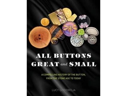 Livro All Buttons Great and Small de Lucy Godoroja (Inglês - Capa Dura)