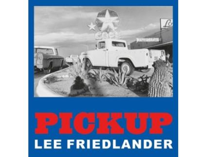 Livro Lee Friedlander Pickup de Lee Friedlander, Richard Benson et al. (Inglês - Capa Dura)