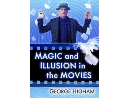 Livro Magic and Illusion in the Movies de George Higham (Inglês)