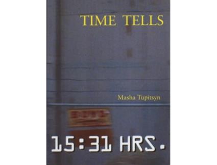 Livro Time Tells de Masha Tupitsyn (Inglês)