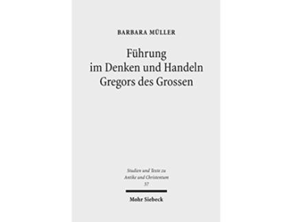 Livro Fuhrung im Denken und Handeln Gregors des Grossen de Barbara Muller (Alemão)