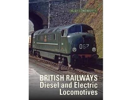 Livro British Railways Diesel and Electric Locomotives de Longworth e Hugh (Inglês)